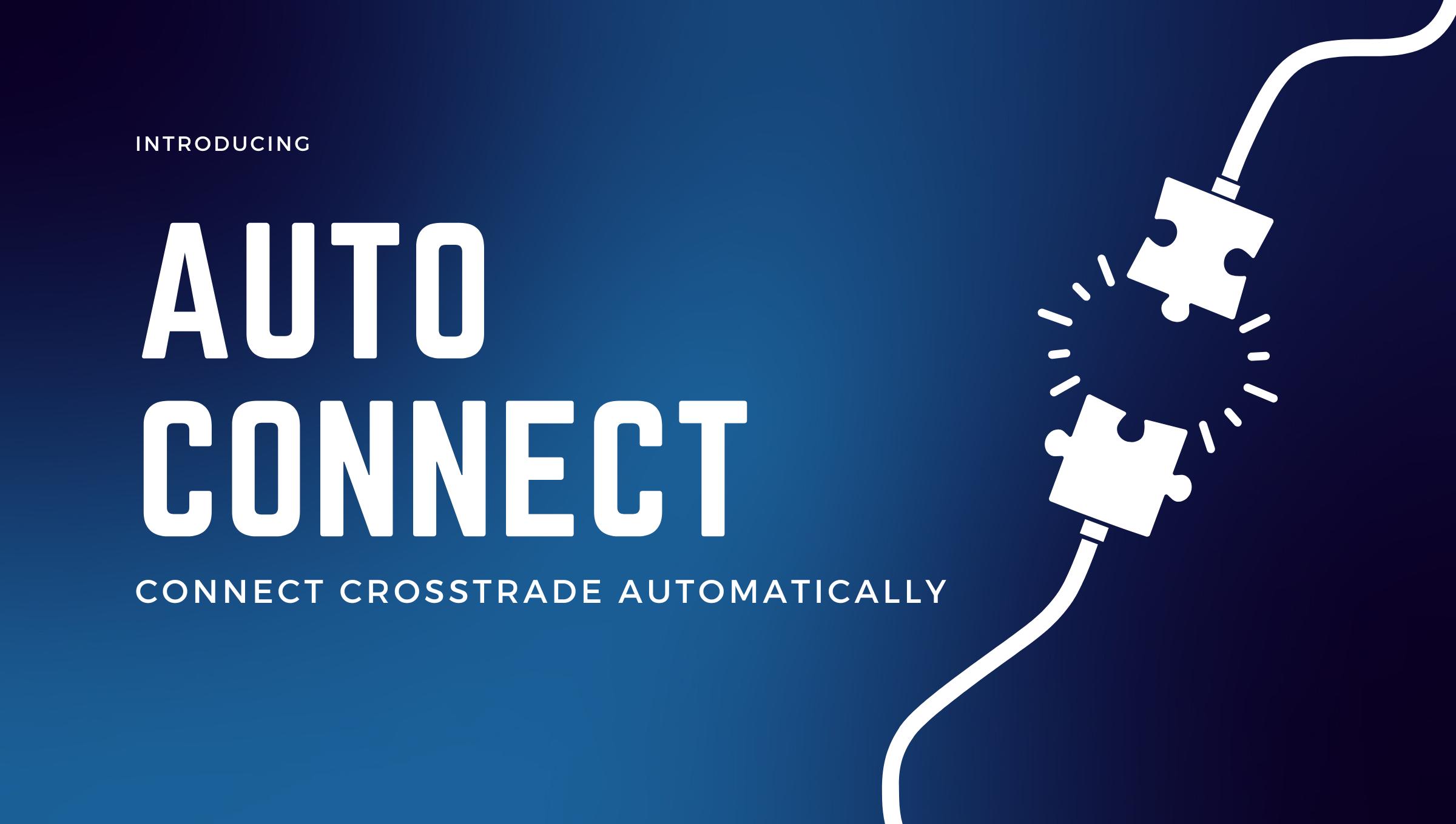 connection graphic with text auto connect crosstrade automatically