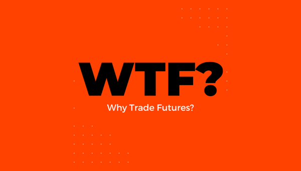 Bold text 'WTF?' with subtitle 'Why Trade Futures?' on an orange background.